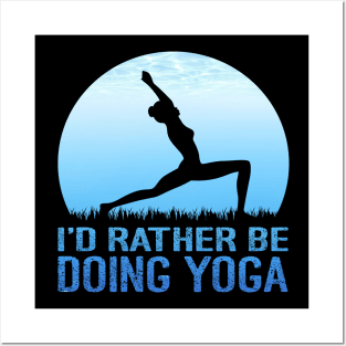 I'd Rather Be Doing Yoga Posters and Art